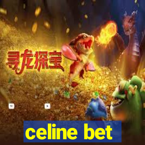 celine bet